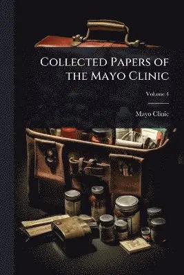 Mayo Clinic - Collected Papers of the Mayo Clinic, Häftad. Tillgänglighet: Tillfälligt slut