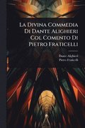 Divina Commedia Di Dante Alighieri Col Comento Di Pietro Fraticelli