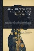 Annual Report on the Vital Statistics of Massachusetts, Häftad