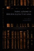 Curzio Mazzi, Giuseppe Ottino - Indicazioni di bibliografia Italiana, Häftad. Tillgänglighet: Lägg i varukorg