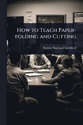 How to Teach Paper-folding and Cutting