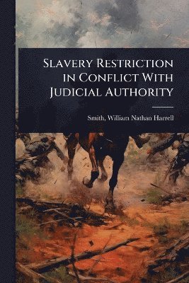 Slavery Restriction in Conflict With Judicial Authority