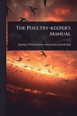 Poultry-keeper's Manual