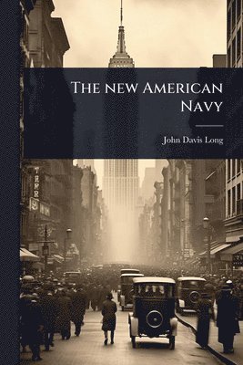 John Davis Long - new American Navy, Häftad. Tillgänglighet: Lägg i varukorg