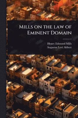 Mills on the law of Eminent Domain