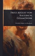Fritz August von Kaulbach; Gesamtwerk