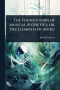 Foundations of Musical ÿsthetics; or, The Elements of Music