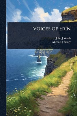 John J Walsh, Michael J Neary - Voices of Erin, Häftad. Tillgänglighet: Lägg i varukorg