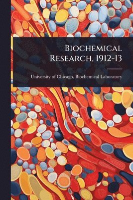 Biochemical Research, 1912-13