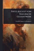 Fritz August von Kaulbach; Gesamtwerk
