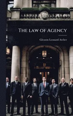 Gleason Leonard Archer - law of Agency, Inbunden. Tillgänglighet: Lägg i varukorg