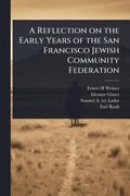 Reflection on the Early Years of the San Francisco Jewish Community Federation