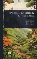 Hansel & Grethel & Other Tales