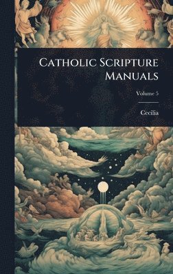 Cecilia - Catholic Scripture Manuals, Inbunden
