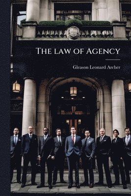 Gleason Leonard Archer - law of Agency, Häftad. Tillgänglighet: Lägg i varukorg