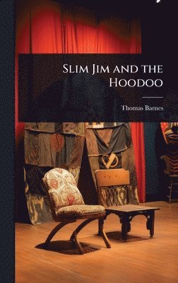 Thomas Barnes - Slim Jim and the Hoodoo, Inbunden