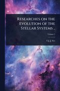 Researches on the Evolution of the Stellar Systems ..