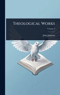 John Johnson - Theological Works, Inbunden