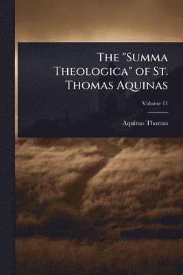 Aquinas Thomas - "Summa Theologica" of St. Thomas Aquinas, Häftad