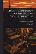 Students' Handbook of the Facts of English Literature