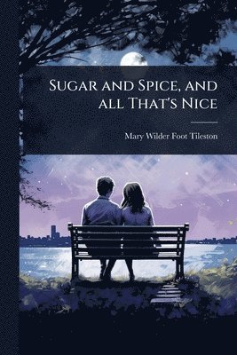 Sugar and Spice, and all That's Nice