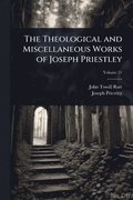 Theological and Miscellaneous Works of Joseph Priestley