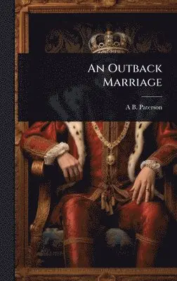 Andrew Barton Paterson - Outback Marriage, Inbunden. Tillgänglighet: Lägg i varukorg