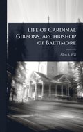Life of Cardinal Gibbons, Archbishop of Baltimore