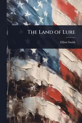 Elliott Smith - Land of Lure, Häftad