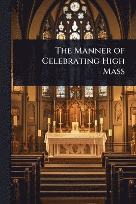 Manner of Celebrating High Mass