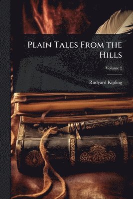 Rudyard Kipling - Plain Tales From the Hills, Häftad