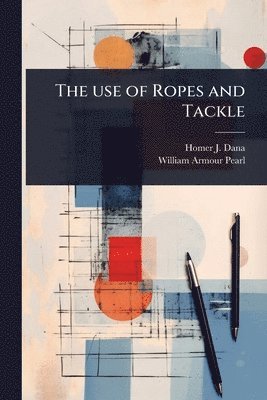 Use of Ropes and Tackle