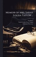 Memoir of Mrs. Sarah Louisa Taylor ...
