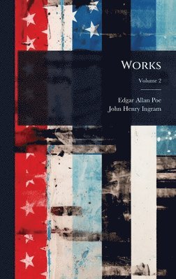 Edgar Allan Poe, John Henry Ingram - Works, Inbunden. Tillgänglighet: Lägg i varukorg