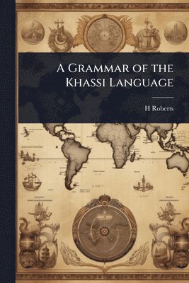 H Roberts - Grammar of the Khassi Language, Häftad