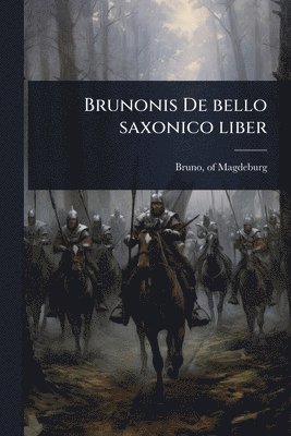 Brunonis De bello saxonico liber