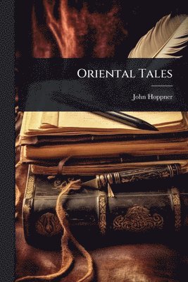 John Hoppner - Oriental Tales, Häftad. Tillgänglighet: Lägg i varukorg