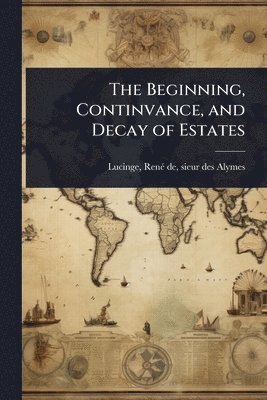 Beginning, Continvance, and Decay of Estates