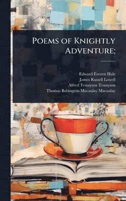 Poems of Knightly Adventure;