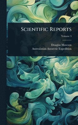 Douglas Mawson, Australasian Antarctic Expedition - Scientific Reports, Inbunden. Tillgänglighet: Lägg i varukorg