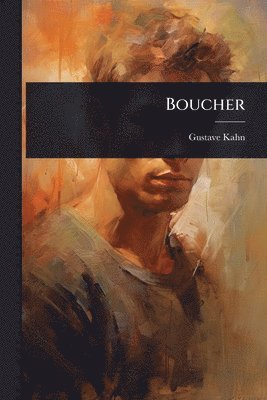 Gustave Kahn - Boucher, Häftad. Tillgänglighet: Lägg i varukorg
