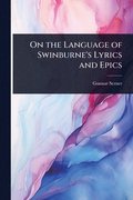 On the Language of Swinburne's Lyrics and Epics