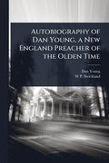 Autobiography of Dan Young, a New England Preacher of the Olden Time