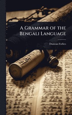 Duncan Forbes - Grammar of the Bengali Language, Inbunden. Tillgänglighet: Lägg i varukorg