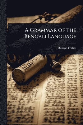 Duncan Forbes - Grammar of the Bengali Language, Häftad. Tillgänglighet: Lägg i varukorg