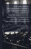 Law and Order Reconsidered; Report of the Task Force on Law and Law Enforcement to the National Commission on the Causes and Prevention of Violence