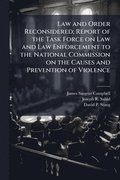 Law and Order Reconsidered; Report of the Task Force on Law and Law Enforcement to the National Commission on the Causes and Prevention of Violence
