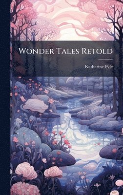 Wonder Tales Retold