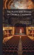 Plays and Poems of George Chapman