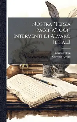 Enrico Falqui, Corrado Alvaro - Nostra "Terza pagina". Con interventi di Alvaro [et al.], Inbunden. Tillgänglighet: Lägg i varukorg